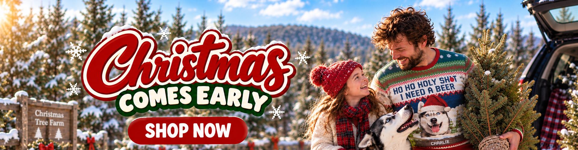 Christmas Comes Early - Shop Now